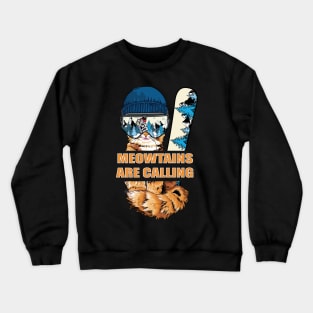 meowtains are calling Crewneck Sweatshirt